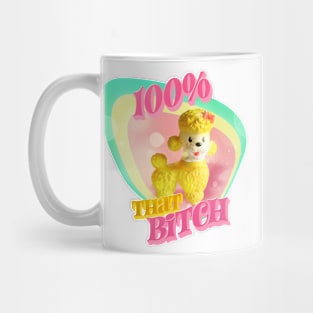 100% That Bitch Mug